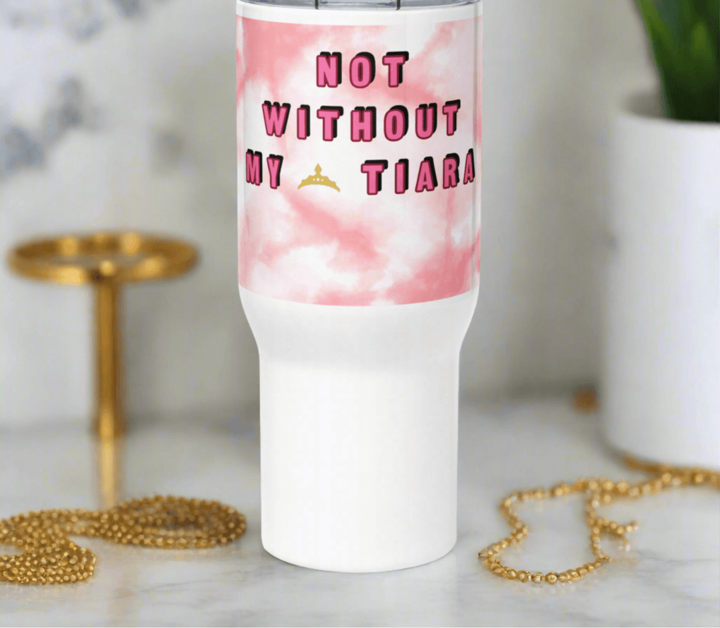 Pink and white not without my tiara mug with a handle.