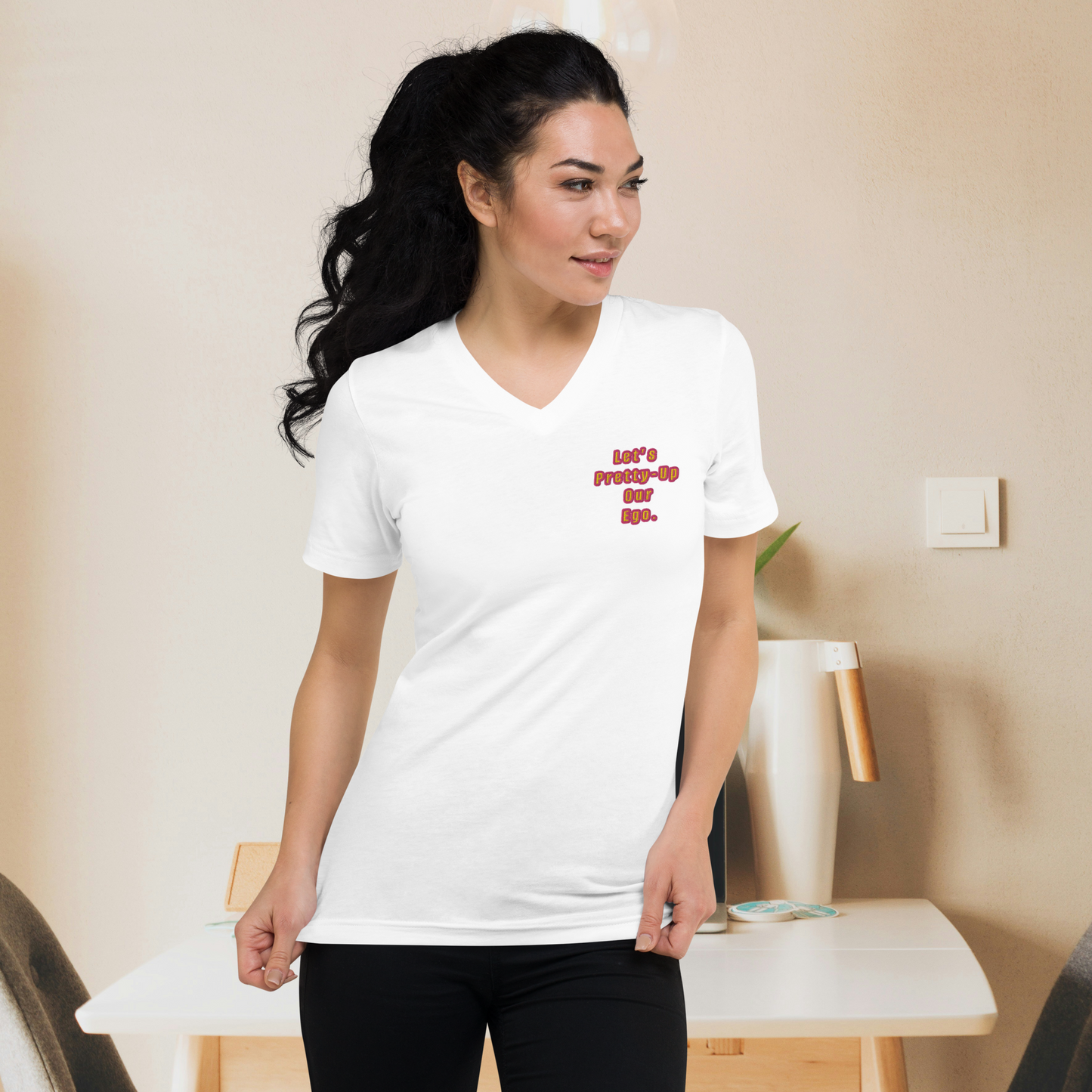 White let’s pretty-up our ego v-neck women’s t-shirt.